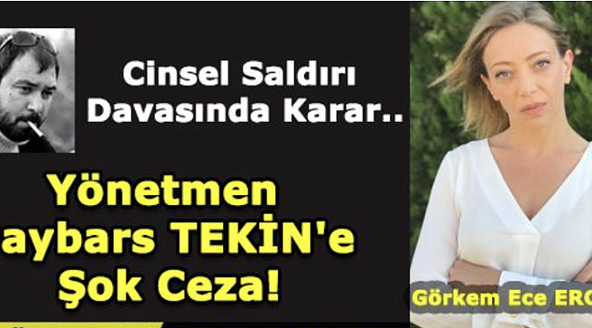 Görüntü yönetmeni Baybars TEKİN'e Şok Ceza