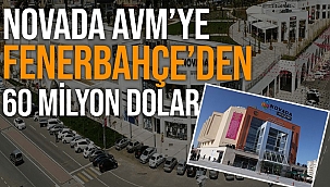 Novada AVM'yi Fenerbahçe Üniversitesi satın aldı...