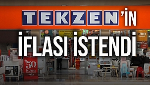 Yapı marketi devi Tekzen'in iflası istendi
