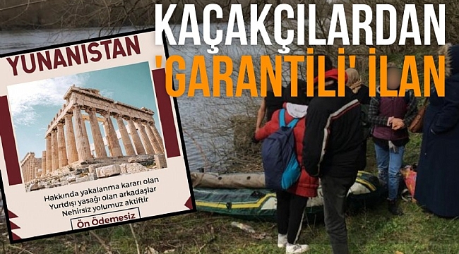İnsan kaçakçıları, yurtdışına yasa dışı yollarla gitmek isteyenleri ön ödemesiz, yakalanmama garantisi verdikleri ilanlarla ağına düşürüyor. 