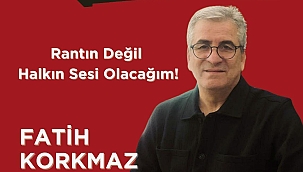 TİP BEYLİKDÜZÜ ADAYI FATİH KORKMAZ "RANTIN DEĞİL, HALKIN SESİ OLACAĞIM!"
