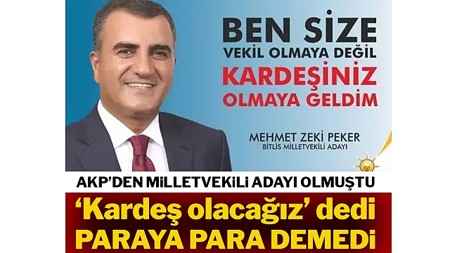 'Kardeş olacağız' dedi paraya para demedi