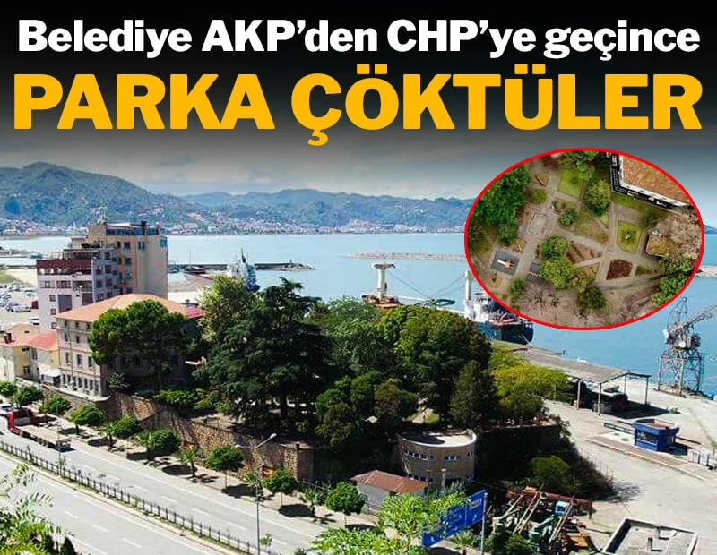 Belediye AKP'den CHP'ye geçince parka çöktüler