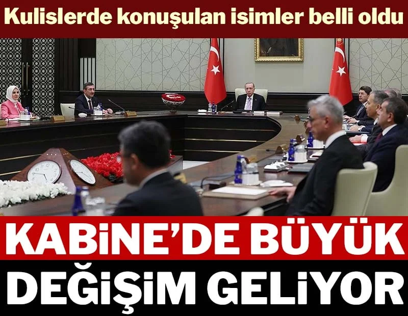 Kabine'de büyük değişim geliyor! Kulislerde konuşulan isimler belli oldu