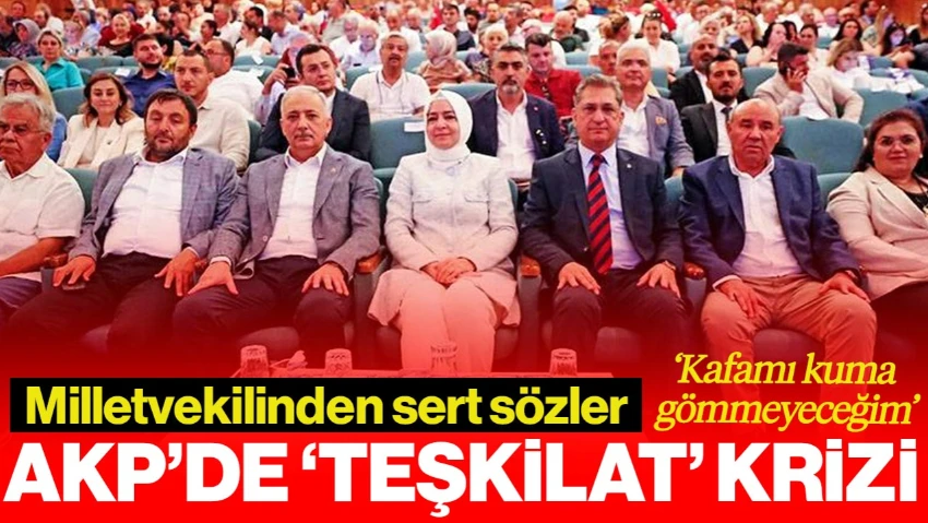 AKP'de 'Teşkilat' Krizi: Milletvekili Mete'den İl Başkanına Sert Tepki! 'Kafamı Kuma Gömmeyeceğim'