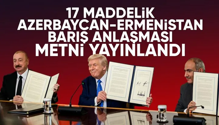 Azerbaycan ve Ermenistan'ın parafladığı barış anlaşması metni yayınlandı 