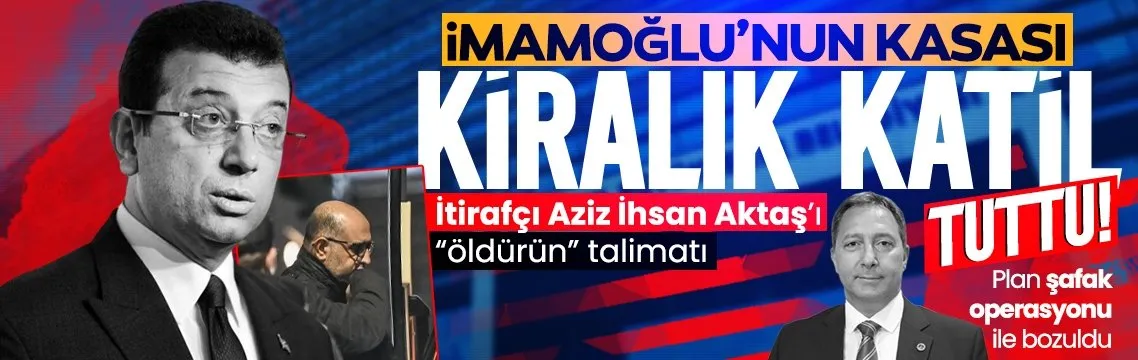 İBB çetesinin "kiralık katil" planı! İmamoğlu'nun kasası Fatih Keleş talimat verdi: "Aziz İhsan Aktaş'ı susturun"