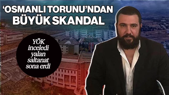 'Osmanlı Torunu'ndan Büyük Skandal! YÖK İnceledi, Yalan Saltanat Sona Erdi… Şehzade Meğer Mezun Değilmiş 