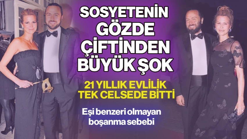 Sosyetenin Gözde Çiftinden Büyük Şok! 21 Yıllık Evlilik Tek Celsede Bitti, Eşi Benzeri Olmayan Boşanma Sebebi