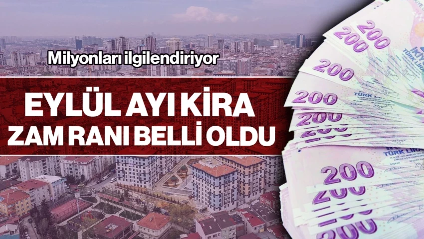 Milyonları İlgilendiriyor! Eylül Ayı Kira Zam Oranı Belli Oldu