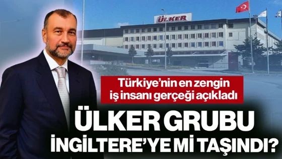 Türkiye'nin En Zengin İş İnsanı Gerçeği Açıkladı! Ülker Grubu, İngiltere'ye mi Taşındı? 