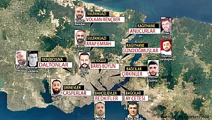 İSTANBUL'UN SUÇ ÖRGÜTÜ HARİTASI YAYINLANDI !