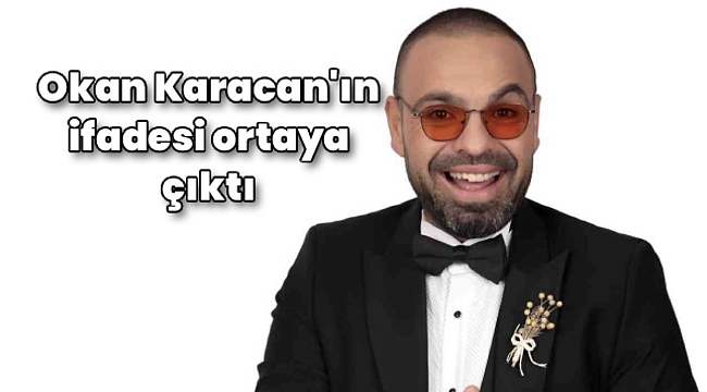 Okan Karacan etkin pişmanlıktan faydalandı 