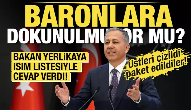 Bakan Yerlikaya'dan "Baronlara dokunulmuyor" iddiasına isim listesiyle cevap