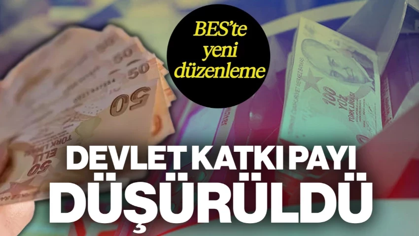 BES'te Yeni Düzenleme! Devlet Katkı Payı Düşürüldü