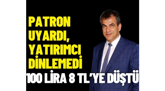 SASA'da patron uyardı, yatırımcı dinlemedi: 100 lira 8 liraya düştü