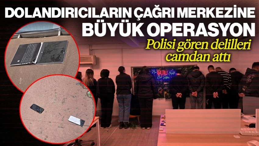 Forex Dolandırıcılarının Çağrı Merkezine Operasyon: Polisi Gören Delilleri Camdan Attı: 17 Gözaltı