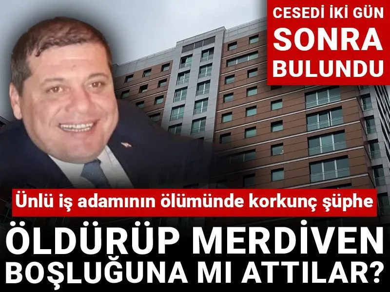 Ünlü iş adamının ölümünde korkunç şüphe: Öldürüp merdiven boşluğuna mı attılar?