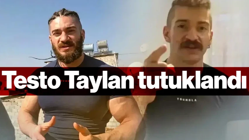 Sosyal Medya Fenomeni Testo Taylan Tutuklandı