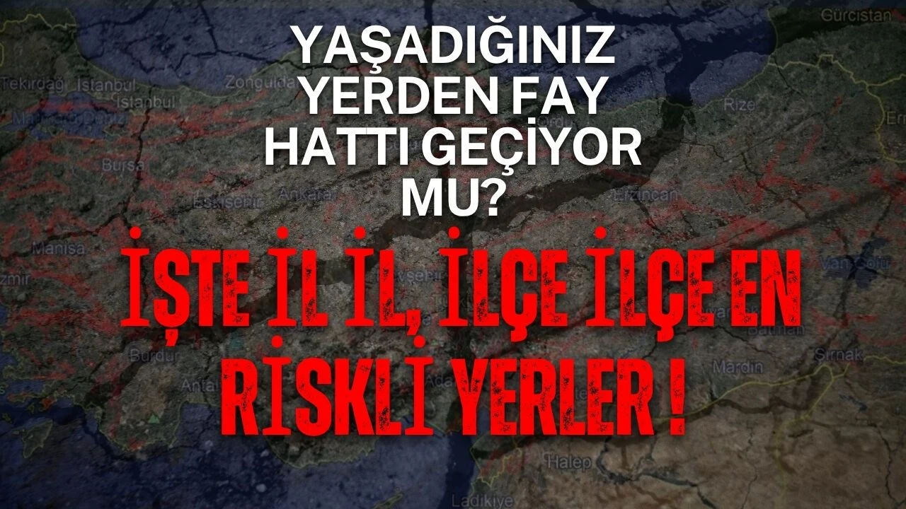 İşte Türkiye'nin güncel deprem risk haritası ve ilçe ilçe risk analizleri! Fay Hattı Yaşadığınız Yerin Neresinde?