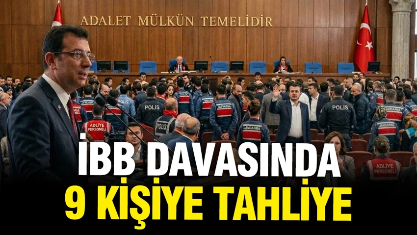İBB Davası'nda 9 Kişiye Tahliye
