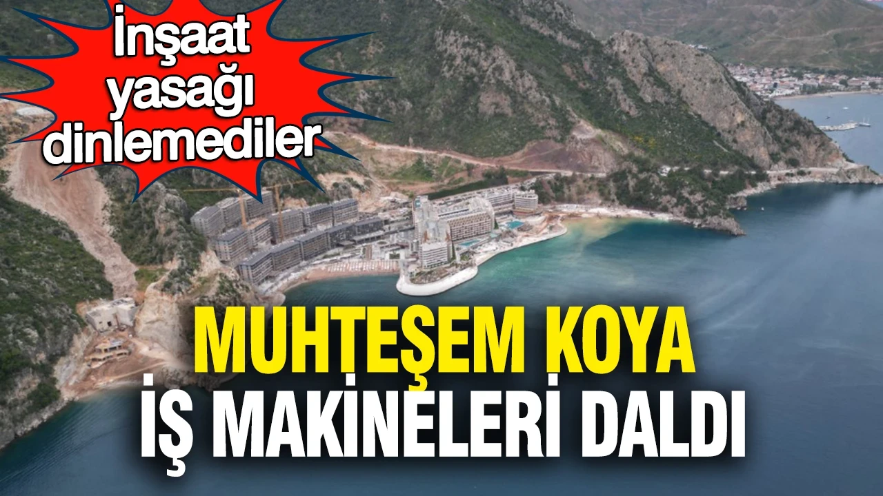 Sinpaş Kızılbük projesi , İnşaat yasağı dinlemediler: Muhteşem koya iş makineleri daldı