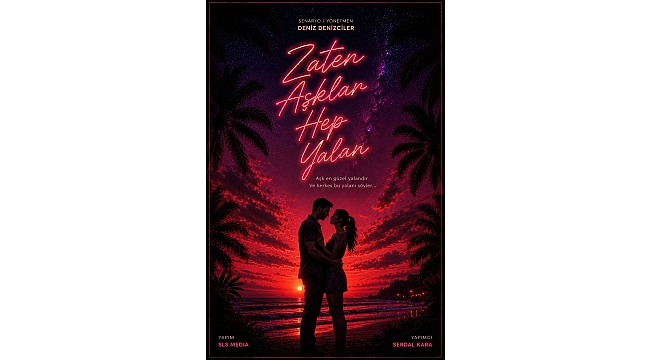 SLS Medya'dan Yeni Sinema Filmi: "Zaten Aşklar Hep Yalan" İçin Hazırlıklar Başladı!*