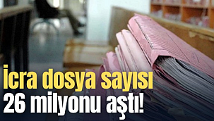 İcra dosya sayısı 26 milyonu aştı!