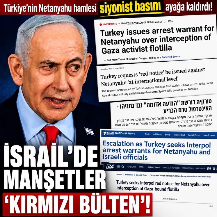 İsrail'de manşet kırmızı bülten! Türkiye'nin Netanyahu hamlesi İsrail basınını ayağa kaldırdı