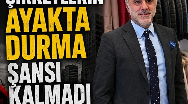 Musa Evin: Şirketlerin ayakta durma şansı kalmadı