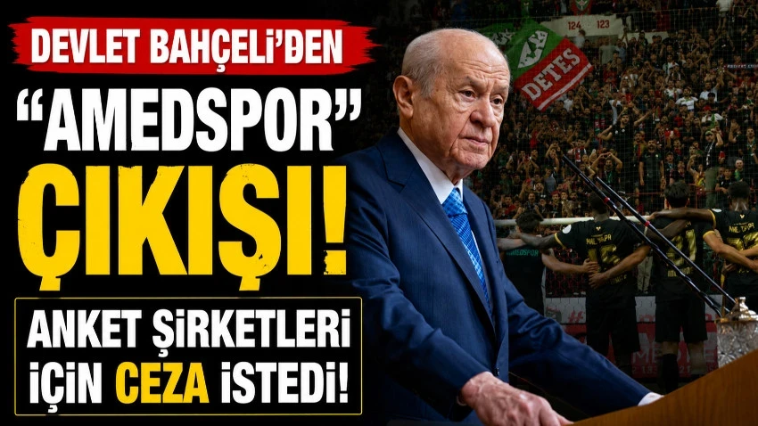 Devlet Bahçeli'den "Amedspor" çıkışı! Anket şirketleri için ceza istedi