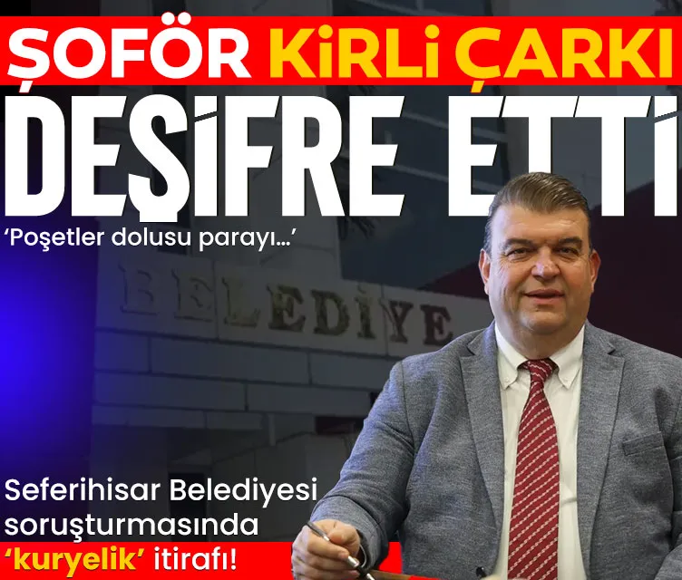Seferihisar Belediyesi soruşturmasında 'kuryelik' itirafı: Şoför kirli çarkı deşifre etti! 'Poşetler dolusu parayı…'