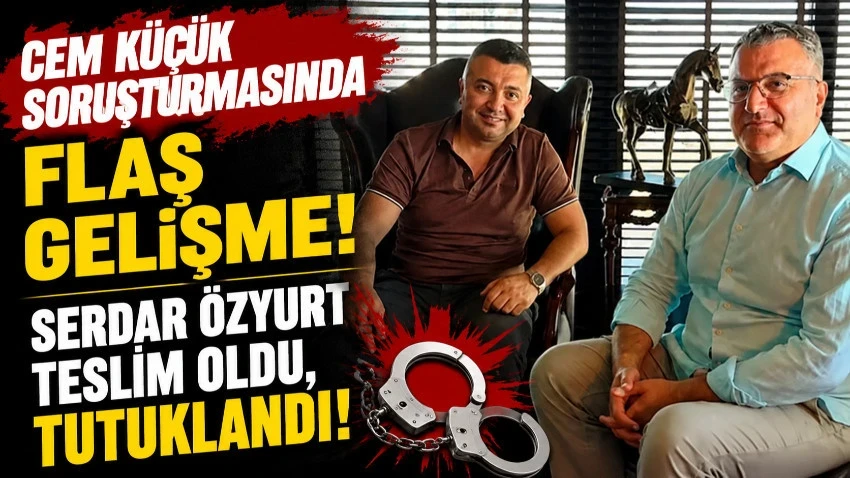 Serdar Özyurt teslim oldu, tutuklandı