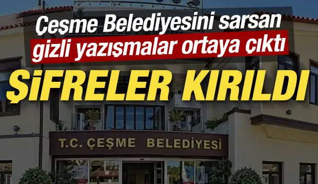 Çeşme Belediyesini sarsan gizli yazışmalar ortaya çıktı