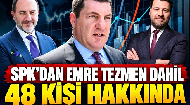 SPK duyurdu! 48 kişiye suç duyurusu ve işlem yasağı